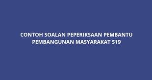 Baca contoh soalan pembantu tadbir n19 ini sekiranya anda sedang mencari rujukan ptn19 jpa/spa terkini. Contoh Soalan Peperiksaan Pembantu Pembangunan Masyarakat S19 2021 Spa