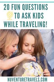 Our humungous collection of fun travel trivia and fascinating questions and answers are waiting here for you. 20 Fun Questions For Traveling With Kids Nuventure Travels