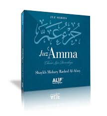Juz Amma 30th Part Of The Quran Mishary Al Afasy Alif Recordings