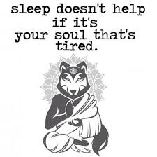 Sleep Doesn T Help If The Soul Is Tired Meaning Pin By Jj On Modern Thoughts Rage Quotes Trust Words Positive Quotes Motivation