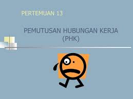 Pemutusan Hubungan Kerja Phk Ppt Download