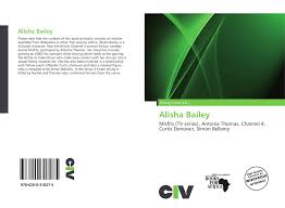 Alisha bailey has worked for over 25 years as a makeup artist and hair stylist. Alisha Bailey 978 620 0 31827 5 6200318271 9786200318275