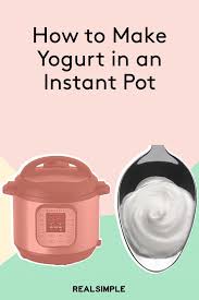 How To Make Yogurt In An Instant Pot Instant Pot Yogurt Recipe Instant Pot Yogurt Instant Pot Yogurt Recipe Instant Pot
