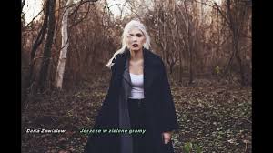 Daria zawiałow for glamour 03/2019 photos: Daria Zawialow Jeszcze W Zielone Gramy Music Video Song Lyrics And Karaoke