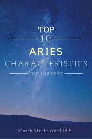10 Aries Traits Characteristics 2018 Update Top Inspired Aries Characteristics Pisces Characteristics Virgo Characteristics