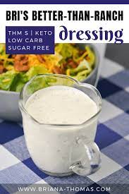 Bri S Better Than Ranch Dressing Thm S Low Carb Sugar Free Keto Recipe Trim Healthy Recipes Sugar Free Salad Easy Homemade Salad Dressing