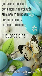 Que Seas Bendecido Con Amor En Tu Corazon Felicidad En Tu Hogar Paz En Tu Alma Y Alegria Saludos De Buenos Dias Saludos D Buenos Dias Mensaje D Buenos Dias