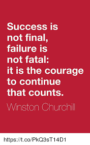 Success Is Not Final Failure Is Not Fatal It Is The Courage To Continue That Counts Winston Churchill Httpstcopkq3st14d1 Meme On Me Me