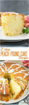 Two Step Fresh Peach Pound Cake Recipe Is Rich Moist And Full Of Fresh Sweet Peaches Delish Desserts Serve Th Peach Pound Cakes Desserts Pound Cake Recipes