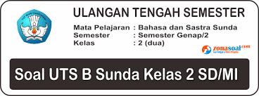Soal Uts Bahasa Sunda Semester 2 Kelas 2 Sd Terbaru Dan Kunci Jawaban
