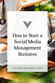 How To Start A Social Media Management Business Victoria Harris Social Media Management Business Marketing Strategy Social Media Social Media Marketing Business
