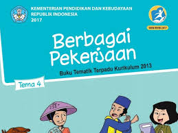 Tema 4 Berbagai Pekerjaan Sd Mi Kelas 4 Kurikulum 2013