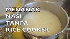 Cara memasak nasi dengan periuk anti gagal. Cara Menanak Nasi Tanpa Rice Cooker How To Cook Rice Without Rice Cooker Ii Cook Like Kayka Youtube