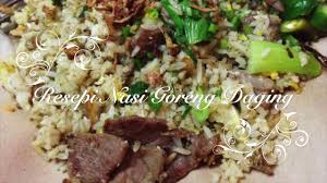 Resepi Nasi Goreng Daging Mudah Dan Sedap Youtube