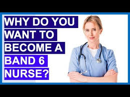 Why Do You Want To Become A Band 6 Nurse Interview Question And Answer Youtube