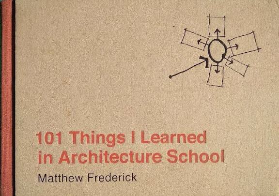101 Things I Learned in Architecture School