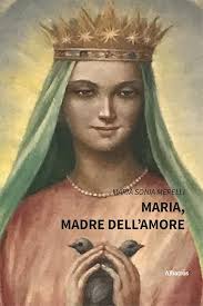 Maria, madre dell'amore : Merelli, Maria Sonia: Amazon.pl: Książki