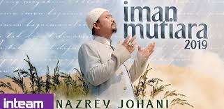 19 august 2017 / tebarkan kebaikan. Lirik Lagu Iman Mutiara 2019 Nazrey Johani Azhan Co