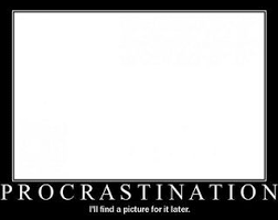 Procrastination Is The Enemy Of Progress In The Words Of Economist Thomas Sowell Doing 90 Percen Funny Emails Demotivational Quotes Demotivational Posters