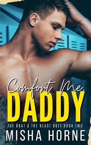 Comfort Me, Daddy (The Brat & The Beast, 2) by Misha Horne | Goodreads