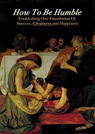 How To Be Humble: Establishing One Foundation Of True Success, Greatness  And Happiness - Kindle Edition By Might, Writer. Religion & Spirituality  Kindle Ebooks @ Amazon.com.