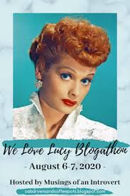 Musings of an Introvert: Announcing the We Love Lucy Blogathon for 2020!