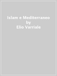 Maybe you would like to learn more about one of these? Islam E Mediterraneo Elio Varriale Libro Mondadori Store