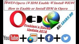 How To Install Or Enable Idm Extension On Opera 2018 Youtube How to install or enable idm extension on opera 2018 assalamu alikum friends welcome all of you in my trvid channel. youtube