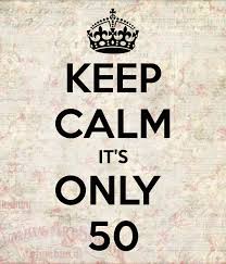 Keep Calm It S Only 50 Happy 50th Birthday 50th Birthday Keep Calm