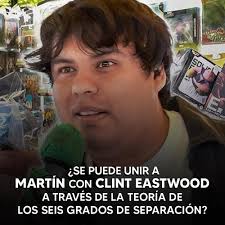 Se puede unir a Martín Eastwood con Clint Eastwood a través de la teoría de  los seis grados de separación?