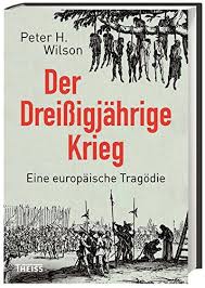 Zum einen wollten einige deutsche länder größer und mächtiger werden. Der Dreissigjahrige Krieg Eine Europaische Tragodie Wilson Peter Bertram Thomas Gabel Tobias Haupt Michael Amazon De Bucher