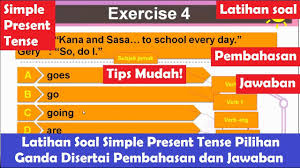 Check spelling or type a new query. Latihan Soal Simple Present Tense Pilihan Ganda Disertai Pembahasan Dan Jawaban L Bahasa Inggris Youtube