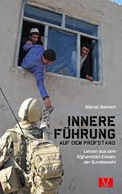 Die innere führung ist das unverzichtbare fundament für individuelles und kollektives handeln in der bundeswehr, da sie das gewissen jeder und jedes einzelnen als moralische instanz anerkennt. Innere Fuhrung Auf Dem Prufstand Lehren Aus Dem Afghanistan Einsatz Der Bundeswehr Deutscherveteranenverlag Germanveteranspublishing Ebook Bohnert Marcel Amazon De Kindle Shop