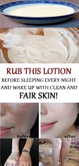 Rub This Lotion Before Sleeping Every Night And Wake Up With Clean And Fair Skin Fair Skin Health Health And Beauty