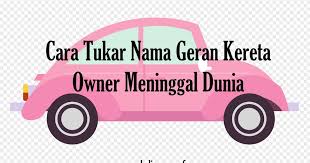 Check spelling or type a new query. Proses Tukar Milik Nama Kenderaan Pemilik Sudah Meninggal Dunia