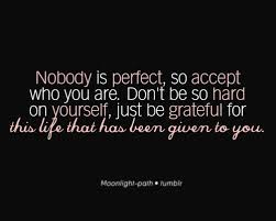 Nobody S Perfect True Quotes Inspirational Quotes Book Quotes