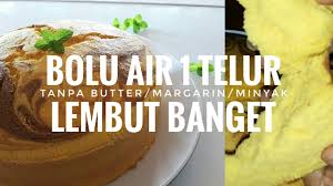 #bolukukus #bolukukusmekar #bolukukussemangkahai semua.ketemu lagi di channel youtube atha naufal. Bolu Air 1 Telur Tanpa Mentega Butter Tanpa Margarin Tanpa Minyak Irit Telur Berbagi Resep Youtube