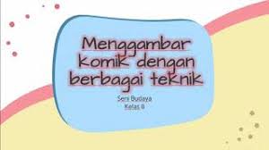 Pembelajaran seni budaya dilakukan dengan memberikan pengalaman estetik yang mencakup konsepsi, apresiasi, kreasi dan koneksi. Sbk Kelas 8 Menggambar Komik Berbagai Teknik Youtube
