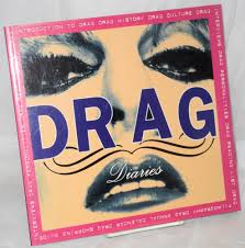 Drag Diaries by Catherine Chermayeff, Jonathan David, Nan Richardson