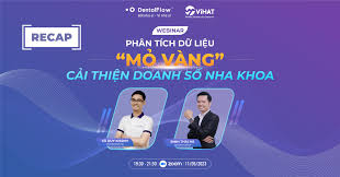 RECAP] WEBINAR "Phân tích dữ liệu - "Mỏ vàng" cải thiện doanh số nha khoa -  DentalFlow