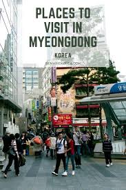 Things To Do In Myeongdong What To Do Eat And Where To Stay Seoul Korea Travel Korea Travel South Korea Travel