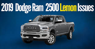 Lemon Issues in the 2019 Ram 2500 | The Lemon Law Experts