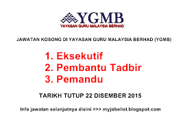 Sekiranya anda, seorang warganegara malaysia yang cukup syarat kelayakan dan. Jawatan Kosong Di Yayasan Guru Malaysia Berhad Ygmb 22 Disember 2015