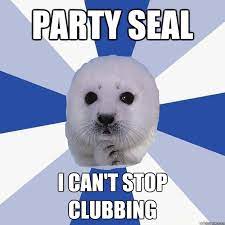 Party Seal Memes Quickmeme