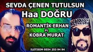 Sevda Cenen Tutulsun Romantik Erhan Ft Kobra Murat Ha Dogru Yeni Roman  Havasi Mafyaymis o He Dogru