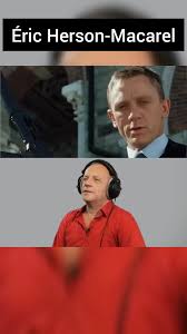 Éric Herson-Macarel: Voix Française de Daniel Craig et Acteur Renommé