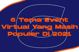 Maybe you would like to learn more about one of these? 6 Tema Event Virtual Yang Masih Populer Di 2021