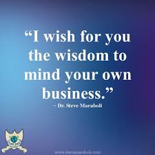 Mind Your Own Business Quotes Quotesgram Mind Your Own Business Quotes Minding Your Own Business Business Quotes