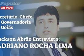 Jackson Abrão Entrevista: secretário-Chefe da Governadoria de Goiás, Adriano  Rocha Lima