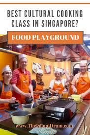 Best Cultural Cooking Classes In Singapore Travel Restaurant En Babies
